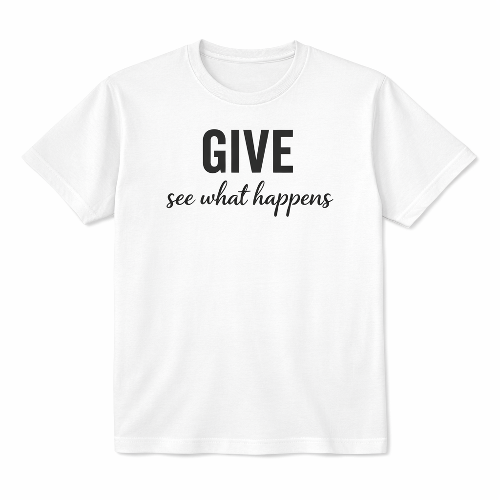 give  see what happens